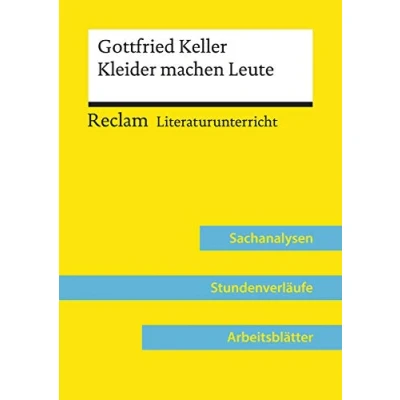 Abbildung von Gottfried Keller: Kleider machen Leute (Lehrerband) Mit Downloadpaket (Unterrichtsmaterialien): Reclam Literaturunterricht: Sachanalysen, Stundenverläufe, Arbeitsblätter