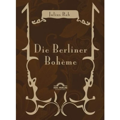 Abbildung von Julius Bab: Die Berliner Bohème: Mit Einem Nachwort Herausgegeben Von Michael M. Schardt