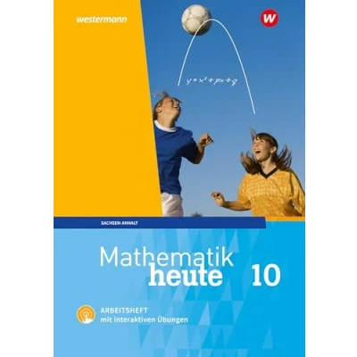 Abbildung von Mathematik heute 10. Arbeitsheft mit interaktiven Übungen. Sachsen Anhalt: Ausgabe 2018