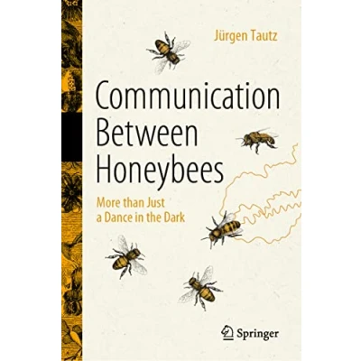 Abbildung von Communication Between Honeybees: More than Just a Dance in the Dark