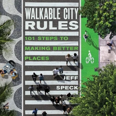 Abbildung von Walkable City Rules: 101 Steps to Making Better Places