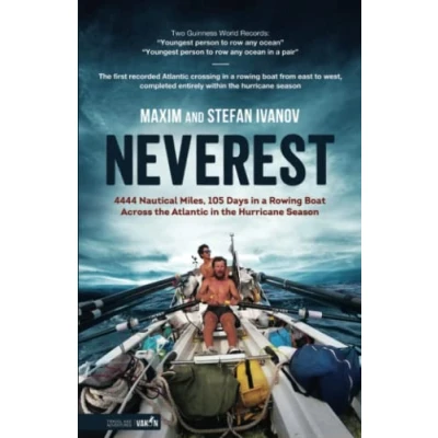 Abbildung von Neverest: 4444 Nautical Miles, 105 Days in a Rowing Boat Across the Atlantic Hurricane Season