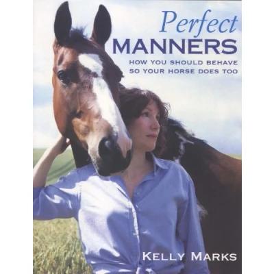 Abbildung von Perfect Manners: Mutual Respect for Horses and Humans