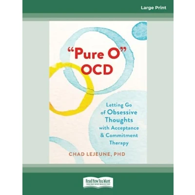 Abbildung von &#039;Pure O&#039; OCD: Letting Go of Obsessive Thoughts with Acceptance and Commitment Therapy