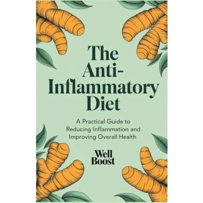Abbildung von The Anti Inflammatory Diet: A Practical Guide to Reducing Inflammation and Improving Overall Health