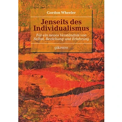Abbildung von Jenseits des Individualismus: Für ein neues Verständnis von Selbst, Beziehung und Erfahrung