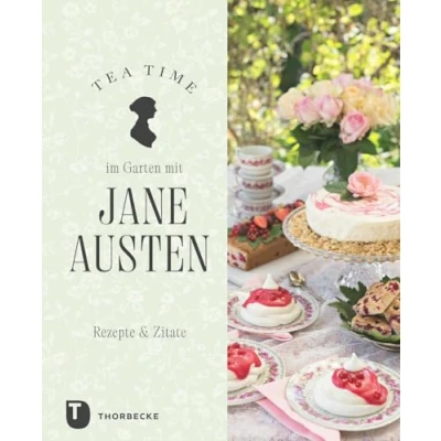 Abbildung von Tea Time im Garten mit Jane Austen: Rezepte &amp; Zitate