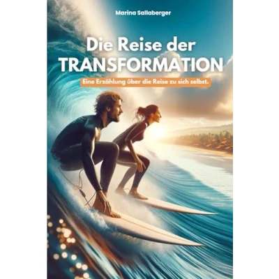 Abbildung von die Reise der Transformation: Eine Erzählung über zu sich selbst
