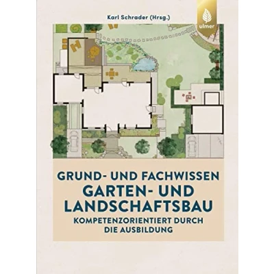 Abbildung von Grund und Fachwissen Garten Landschaftsbau: Kompetenzorientiert durch die Ausbildung. Mit kostenlosem digitalen Bonusmaterial