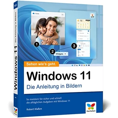 Abbildung von Windows 11: Die Anleitung in Bildern. Komplett Farbe! Ideal für alle Einsteiger und Umsteiger