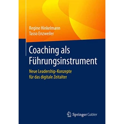 Abbildung von Coaching als Führungsinstrument: Neue Leadership Konzepte für das digitale Zeitalter