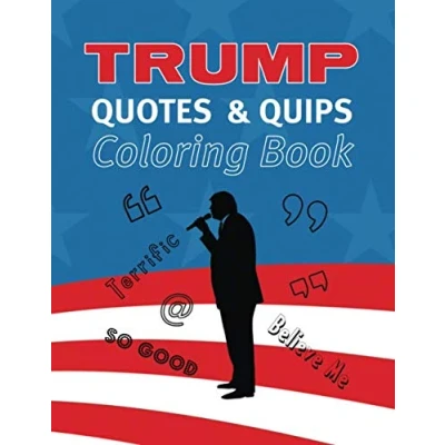Abbildung von Trump Quotes and Quips Coloring Book: Color President Trump’s Most Popular Quotes, Tweets, Lingo