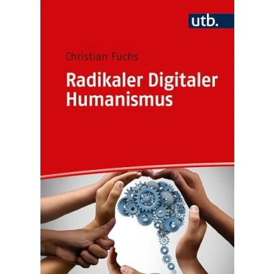 Abbildung von Radikaler Digitaler Humanismus: Eine Philosophie für die digitale Gesellschaft des 21. Jahrhunderts