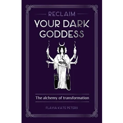 Abbildung von Reclaim your Dark Goddess: The alchemy of transformation