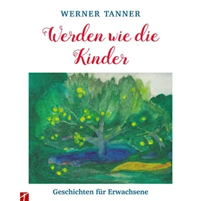 Abbildung von Werden wie die Kinder: Geschichten für Erwachsene
