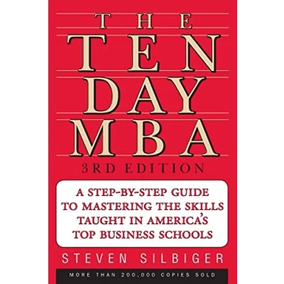 Abbildung von The Ten Day MBA 3rd Ed.: A Step By Guide To Mastering Skills Taught In America&#039;s Top Business Schools