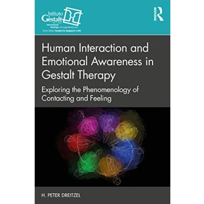 Abbildung von Human Interaction and Emotional Awareness in Gestalt Therapy: Exploring the Phenomenology of Contacting Feeling (Gestalt Therapy Book)