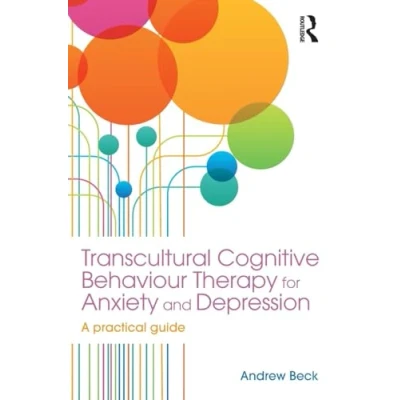 Abbildung von Transcultural Cognitive Behaviour Therapy for Anxiety and Depression: A Practical Guide