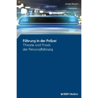 Abbildung von Führung in der Polizei: Theorie und Praxis Personalführung