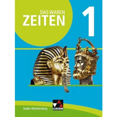 Abbildung von Das waren Zeiten Neue Ausgabe Baden Württemberg / 1: Jahrgangsstufe 5/6