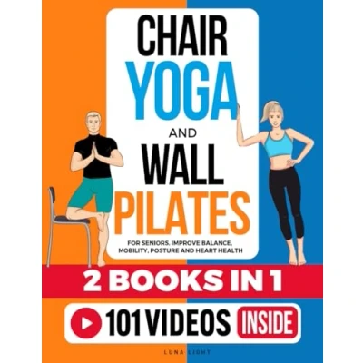 Abbildung von Chair Yoga &amp; Wall Pilates For Seniors (2 Books in 1): Improve Balance, Mobility, Posture And Heart Health (Fun Fit)