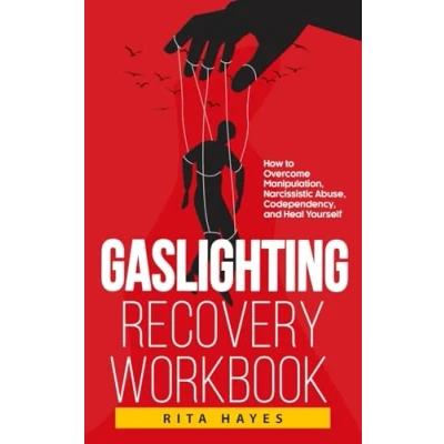 Abbildung von Gaslighting Recovery Workbook: How to Overcome Manipulation, Narcissistic Abuse, Codependency, and Heal Yourself (Healthy Relationships, Band 2)