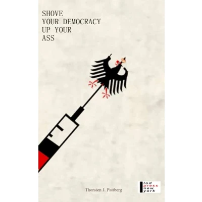 Abbildung von Shove Your Democracy: With An Essay On The Transformation Of Germany
