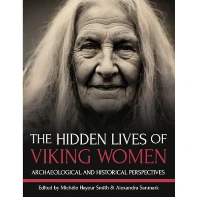 Abbildung von The Hidden Lives of Viking Women: Archaeological and Historical Perspectives