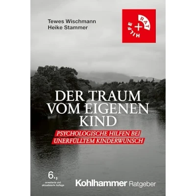 Abbildung von Der Traum vom eigenen Kind: Psychologische Hilfen bei unerfülltem Kinderwunsch (Rat + Hilfe)