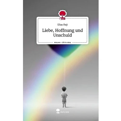 Abbildung von Liebe, Hoffnung und Unschuld. Life is a Story story.one