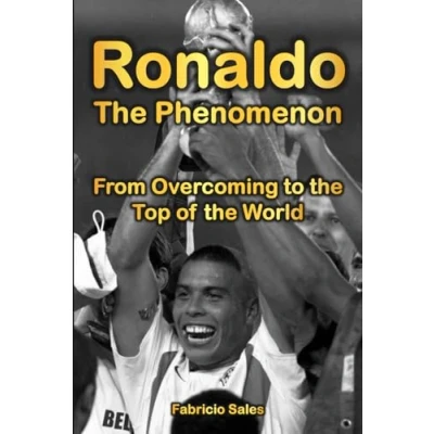 Abbildung von Ronaldo the Phenomenon: From Overcoming to Top of World