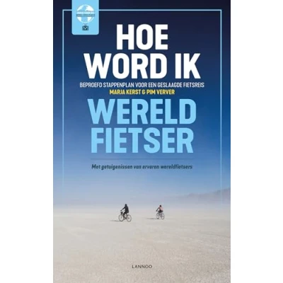 Abbildung von Hoe word ik wereldfietser?: beproefd stappenplan voor een geslaagde fietsreis : met getuigenissen van ervaren wereldfietsers