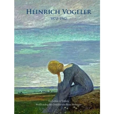 Abbildung von Heinrich Vogeler: Ein Leben in Bildern mit Werkkatalog der Gemälde