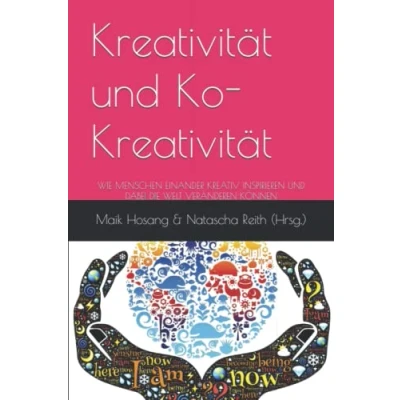 Abbildung von Ko Kreativität: WIE MENSCHEN EINANDER KREATIV INSPIRIEREN UND DABEI DIE WELT VERÄNDEREN KÖNNEN