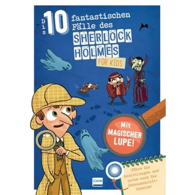 Abbildung von Die 10 fantastischen Fälle des Sherlock Holmes für Kids: Mit Schritt zum Ziel: Rätsle dich durch Codes, Suchbilder, ... Lösungslupe und Geheimschrift Scheibe!
