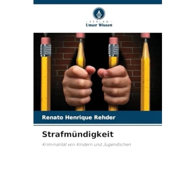 Abbildung von Strafmündigkeit: Kriminalität von Kindern und Jugendlichen