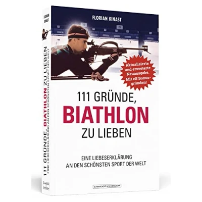Abbildung von 111 Gründe, Biathlon zu lieben Erweiterte Neuausgabe mit 11 Bonusgründen!: Eine Liebeserklärung an den schönsten Sport der Welt