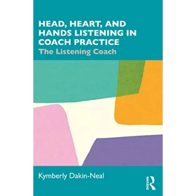 Abbildung von Head, Heart, and Hands Listening in Coach Practice: The