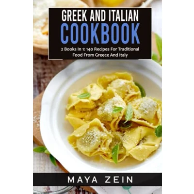 Abbildung von Greek And Italian Cookbook: 2 Books In 1: 140 Recipes For Traditional Food From Italy Greece
