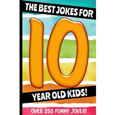Abbildung von The Best Jokes For 10 Year Old Kids!: Over 250 Really Funny, Hilarious Q &amp; A and Knock Kids! (Joke Book Kids Series All Ages 6 12, Band 5)
