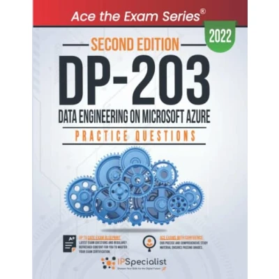 Abbildung von DP 203: Data Engineering on Microsoft Azure +290 Exam Practice Questions with detail explanations and reference links: Second Edition 2022