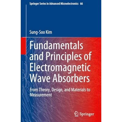 Abbildung von Fundamentals and Principles of Electromagnetic Wave Absorbers: From Theory, Design, Materials to Measurement (Springer Series in Advanced Microelectronics, 66, Band 66)