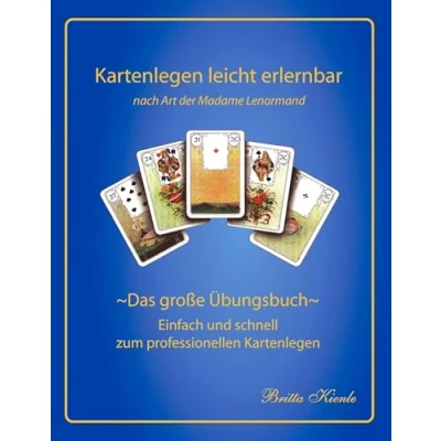 Abbildung von Kartenlegen leicht erlernbar nach Art der Madame Lenormand Das große Übungsbuch: Übungsbuch einfach und schnell zum professionellen