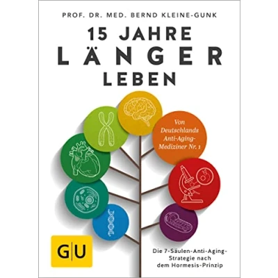 Abbildung von 15 Jahre länger leben: Die 7 Säulen Anti Aging Strategie nach dem Hormesis Prinzip (Gesund im Alter)