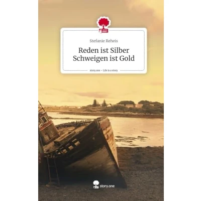 Abbildung von Reden ist Silber Schweigen Gold. Life is a Story story.one