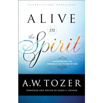 Abbildung von Alive in the Spirit: Experiencing Presence and Power of God