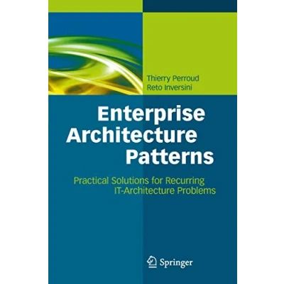 Abbildung von Enterprise Architecture Patterns: Practical Solutions for Recurring IT Problems