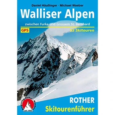 Abbildung von Walliser Alpen: Zwischen Furka und Grossem St. Bernhard. 53 Skitouren mit GPS Tracks (Rother Skitourenführer)