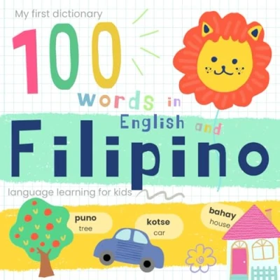 Abbildung von My First Dictionary 100 words in Filipino and English, Language Learning for Kids: Learn Beginners, Bilingual Vocabulary Tagalog Baby Book