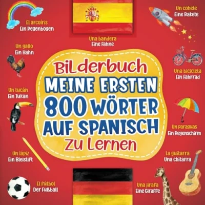 Abbildung von Meine ersten 800 Wörter auf Spanisch: Zweisprachiges Bilderbuch Buch zum Spanisch Lernen für Anfänger Erstes Deutsch Wörterbuch ... mit farbigen Bildern zu Themen des Alltags.